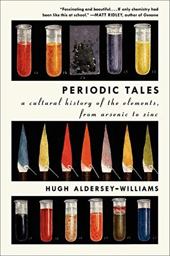 הכריכה הקדמית: Periodic Tales: A Cultural History of the Elements, from Arsenic to Zinc